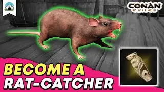 Ratcatcher’s Whistle: How to get a pet Rat Follower - Beast Master Journey | Conan Exiles