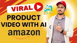 How To Generate Product Videos With AI For Amazon Listing And PPC