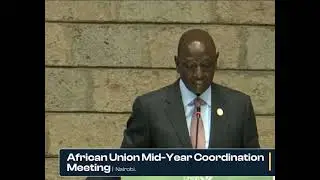 PRESIDENT RUTO SPEAKING AT THE AFRICAN UNION 5TH MID-YEAR COORDINATION MEETING! - Teacher Stano