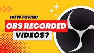 How to Find your OBS Recorded Videos
