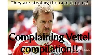 COMPLAINING VETTEL COMPILATION!!!