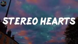 Stereo Hearts - Gym Class Heroes ft. Adam Levine (Lyrics)