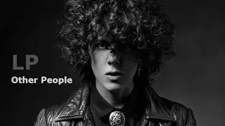 LP - Other People [Lyrics On Screen]
