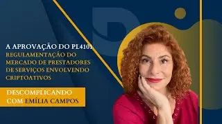 A aprovação do PL4101 - Regulamentação do mercado de prestadores de serviços envolvendo criptoativos