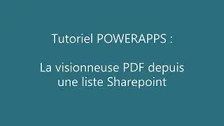 Tutoriel PowerApps - La visionneuse PDF depuis une liste Sharepoint