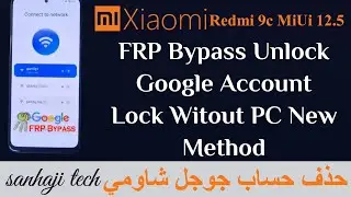 Redmi 9c MiUi 12 5 FRP Bypass Unlock Google Account Lock Witout PC New Method 2023