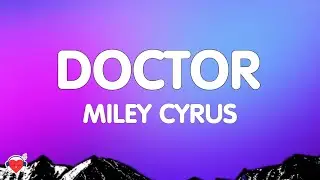 Miley Cyrus & Pharrell Williams - Doctor (Lyrics)