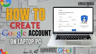 How to create Gmail and Google Account on Laptop PC (Urdu/Hindi)