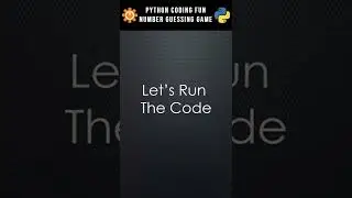 Python Coding Fun | Number Guessing Game | 