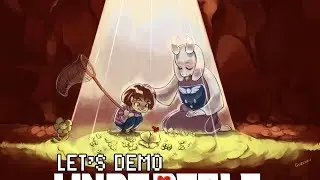 Let's Demo: Undertale - Part 1. [Pacifist Run]
