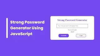 How To Create Strong Password Generator Using HTML, CSS & JavaScript