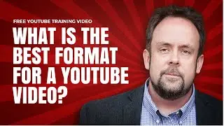 What Is The Best Format For A YouTube Video?
