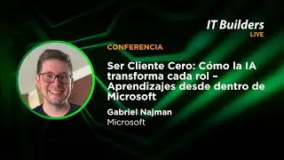 Ser Cliente Cero: Cómo la IA transforma cada rol – Aprendizajes desde dentro de Microsoft