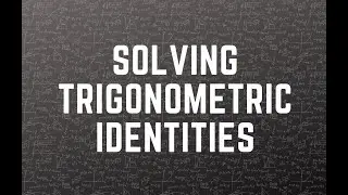 Easy way to solve trigonometric identities