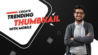 How To Make Professional Thumbnails For YouTube Videos (2021) | YouTube Thumbnail Kaise Banaye