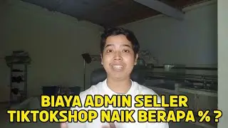 BIAYA ADMIN PENJUAL TIKTOK NAIK!! NAIKIN HARGA APA AMBIL UNTUNG SEDIKIT?