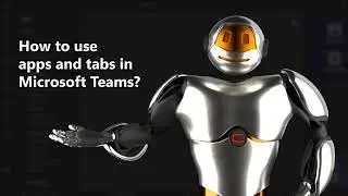 كيف تستخدم التطبيقات وعلامات التبويب في  Microsoft Teams؟
