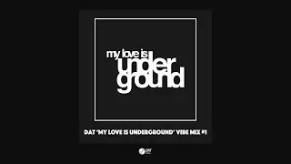 Dat 'My Love Is Underground' Vibe Mix #1 [Vinyl Only]