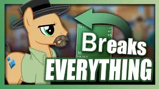 This Breaking Bad Reference Ruins MLP...