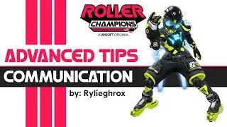 Ultimate Communication Tips (Tips to Glory) | Roller Champions