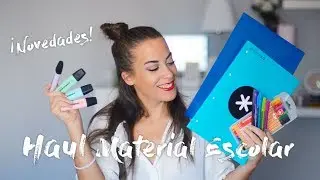 HAUL MATERIAL ESCOLAR ¡Vuelta a Clase 2017/2018! | Noemí Collins