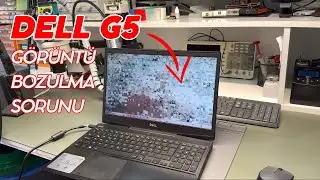 DELL G5 | GÖRÜNTÜ BOZULMA SORUNU !