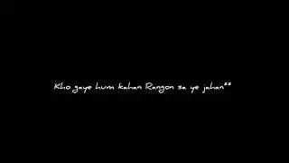 Black Screen WhatsApp Status Song || Kho Gaye Hum Kahan || Aniket Saha Creation