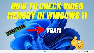 How to Check Video RAM (VRAM) in Windows 11 PC | How to know my VRAM Windows 11