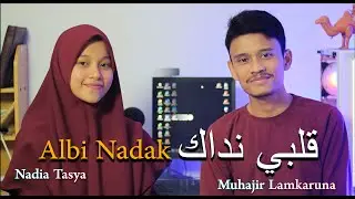 ALBI NADAK قلبي نداك By Muhajir Lamkaruna feat Nadia Tasya