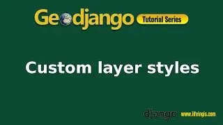 Geodjango Tutorial 7: Custom Layer Styles
