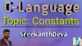 Constants | Numeric Constants | Character Constants | C-95 | SreekanthDeva.