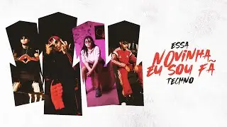 ESSA NOVINHA EU SOU FÃ TECHNO - DJ ARANA, DJ RDZIN7, MC JHEY E MC VILÃ DA 011