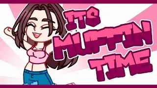 It's Muffin Time meme | Ft : My All Oc | gacha club