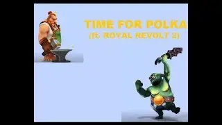 Time for Polka! (ft. Royal Revolt 2)