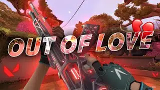 Out of Love 💔 (Valorant Montage)
