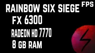 TEST (fx 6300?radeon hd 7770) in Tom Clancy's Rainbow Six Siege