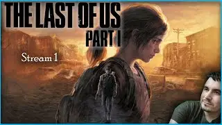 Let's Stream THE LAST OF US PART 1 | Stream 1