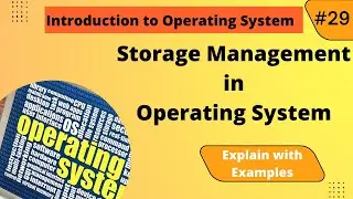 Storage Management in Operating System