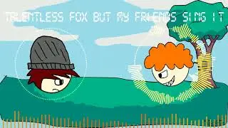 (April Fools Special) Talentless Super (Talentless Fox but My Friends Sing it) FNF Cover (Version B)