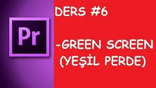 Green Screen (Yeşil Perde) - 2 Yöntem - Premiere Pro #6