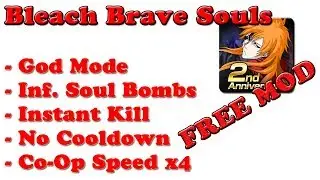 FREE! BLEACH BRAVE SOULS 6.0.2 MOD MENU APK | GOD-MODE NO CD INSTANT KILL INF. SOULBOMBS SPEED X4