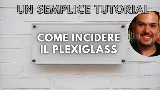 Come incidere il plexiglass