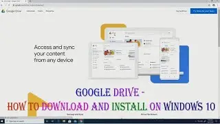 Google Drive - How to Download and Install On Windows 10