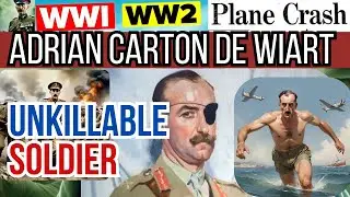 Adrian Carton de Wiart The Unkillable Soldier