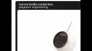 Tarrentella & Redanka ‎– Playback Engineering