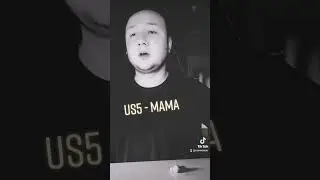 Us5 - Mama(cover)