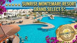 SUNRISE MONTEMARE RESORT GRAND SELECT 5* SHARM EL SHEIKH MARCH 2026