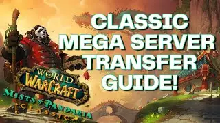 Mega Server Transfer Guide | Classic WoW MoP