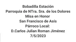 Misa en Honor a San Francisco de Asís Bobadilla Estación 7/5/2023