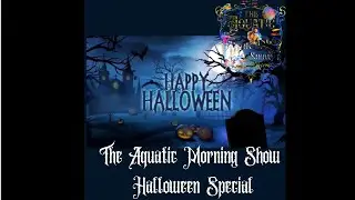 The Aquatic Morning Show Halloween Special